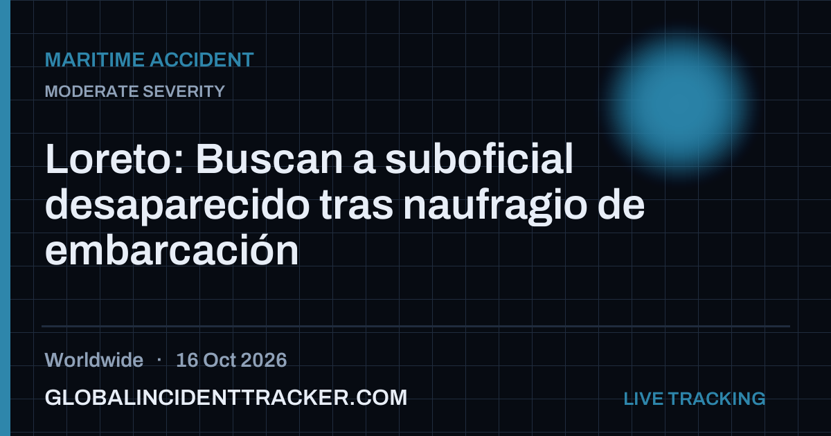 Maritime Accident incident in worldwide on 16 October 2026 — Global Incident Tracker report card