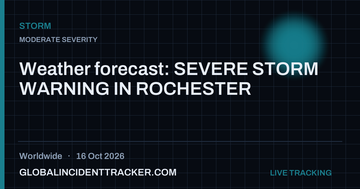 Weather forecast: SEVERE STORM WARNING IN ROCHESTER — 16 October 2026