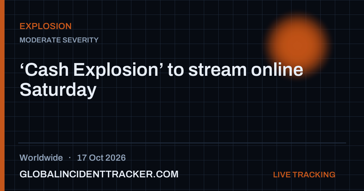 ‘Cash Explosion’ to stream online Saturday — 17 October 2026