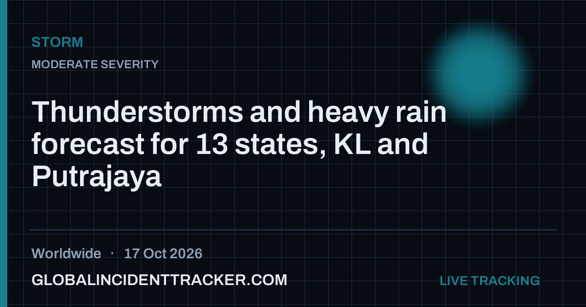 Thunderstorms and heavy rain forecast for 13 states, KL and Putrajaya ...