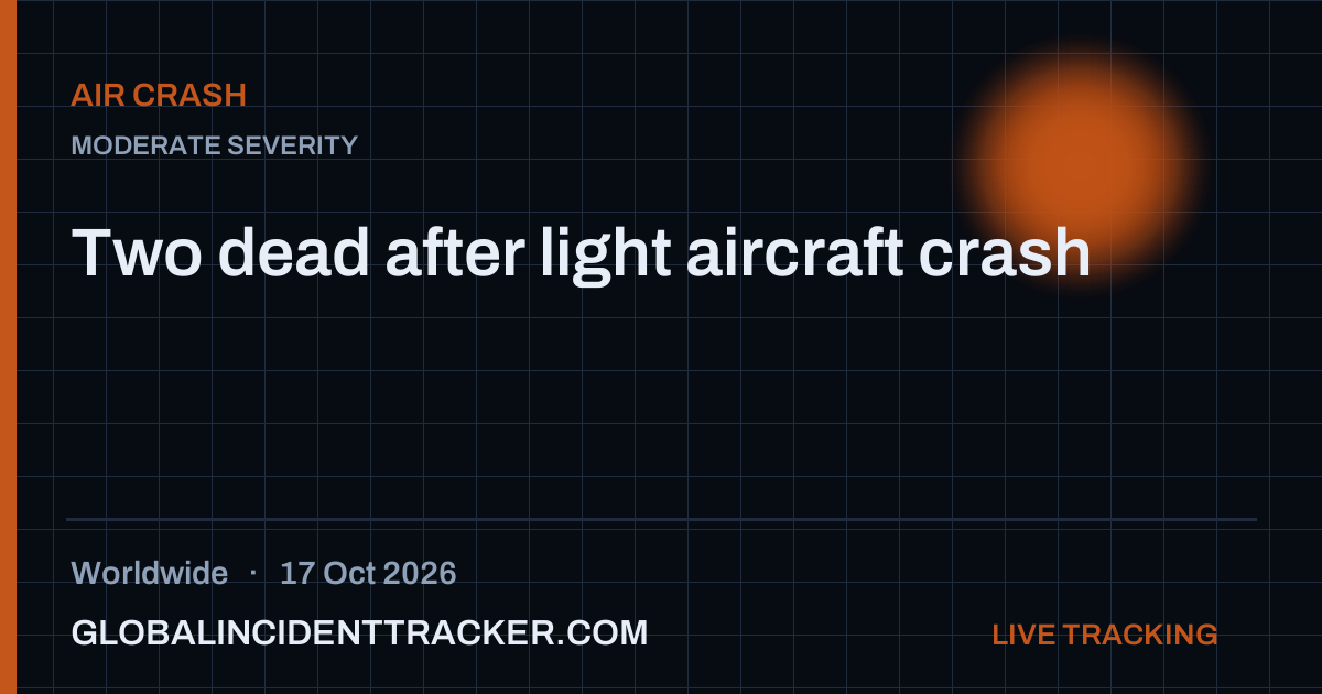 Two dead after light aircraft crash — 17 October 2026