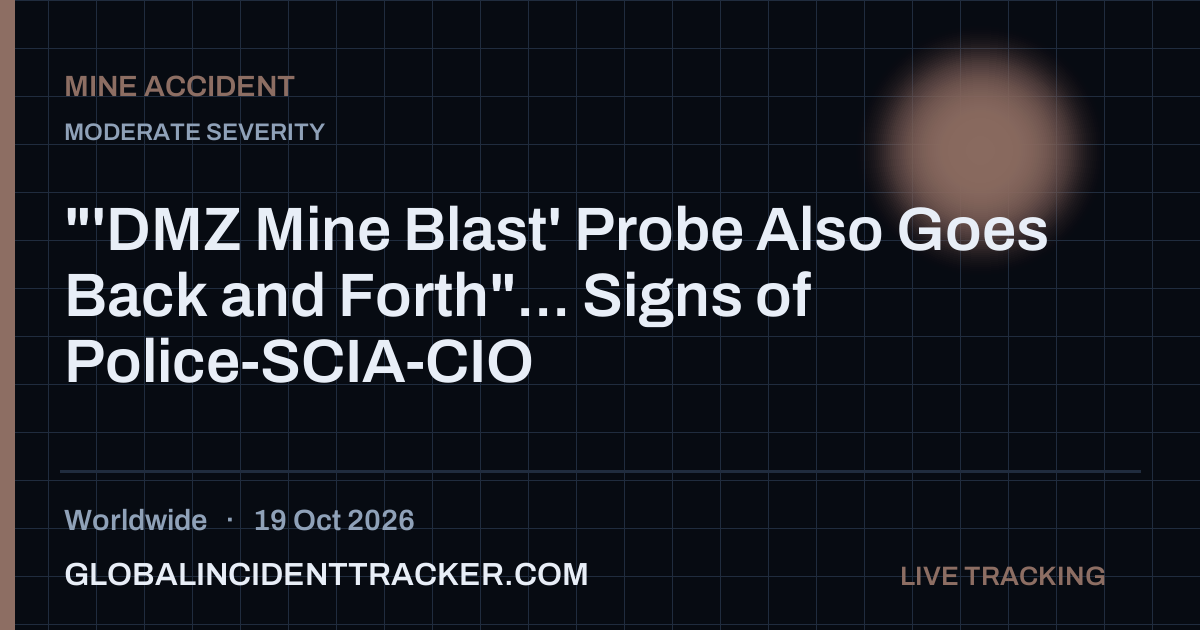 Mine Accident incident in worldwide on 19 October 2026 — Global Incident Tracker report card