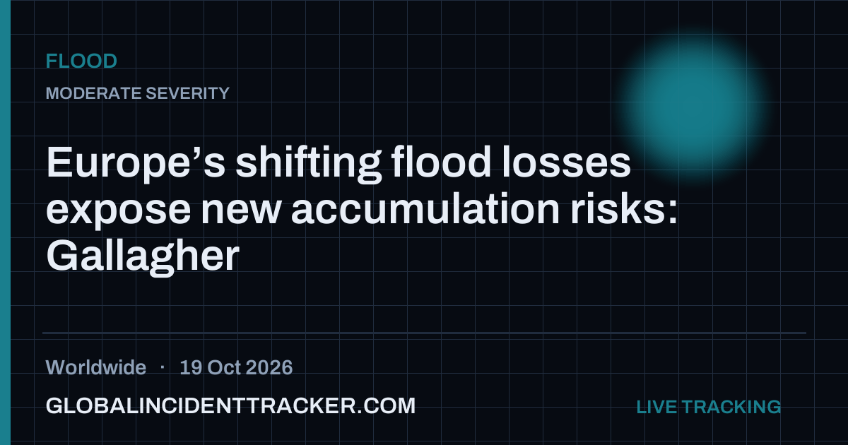 Europe’s shifting flood losses expose new accumulation risks: Gallagher ...