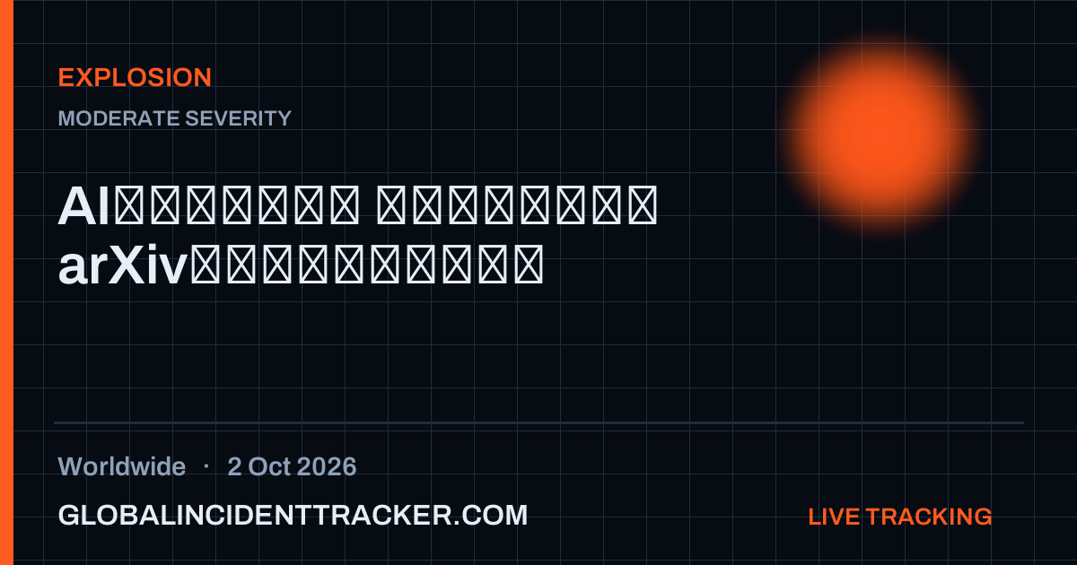 Explosion incident in worldwide on 2 October 2026 — Global Incident Tracker report card