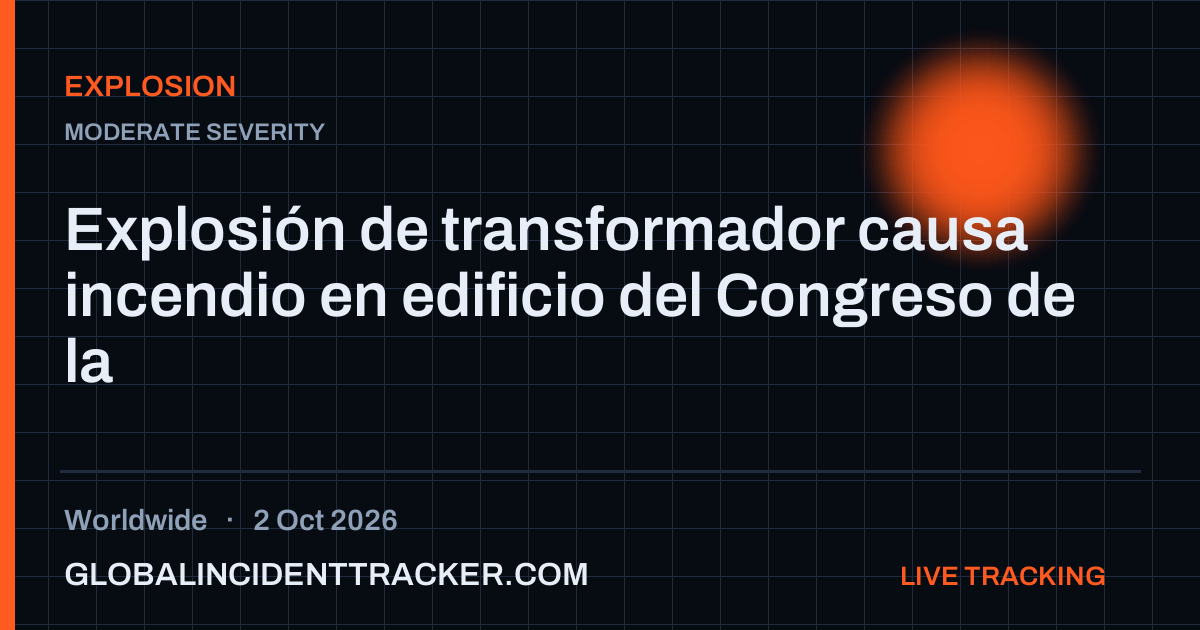 Explosion incident in worldwide on 2 October 2026 — Global Incident Tracker report card