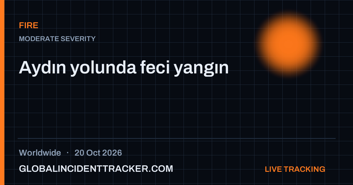 Fire incident in worldwide on 20 October 2026 — Global Incident Tracker report card