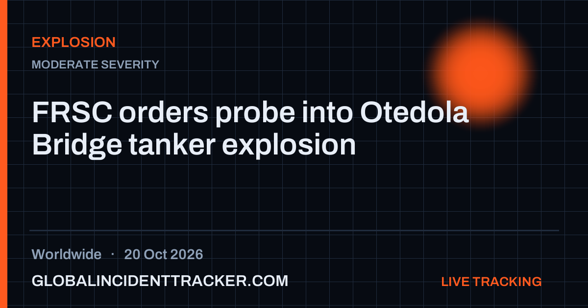 Explosion incident in worldwide on 20 October 2026 — Global Incident Tracker report card