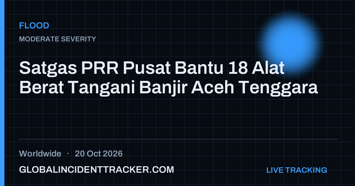 Flood incident in worldwide on 20 October 2026 — Global Incident Tracker report card