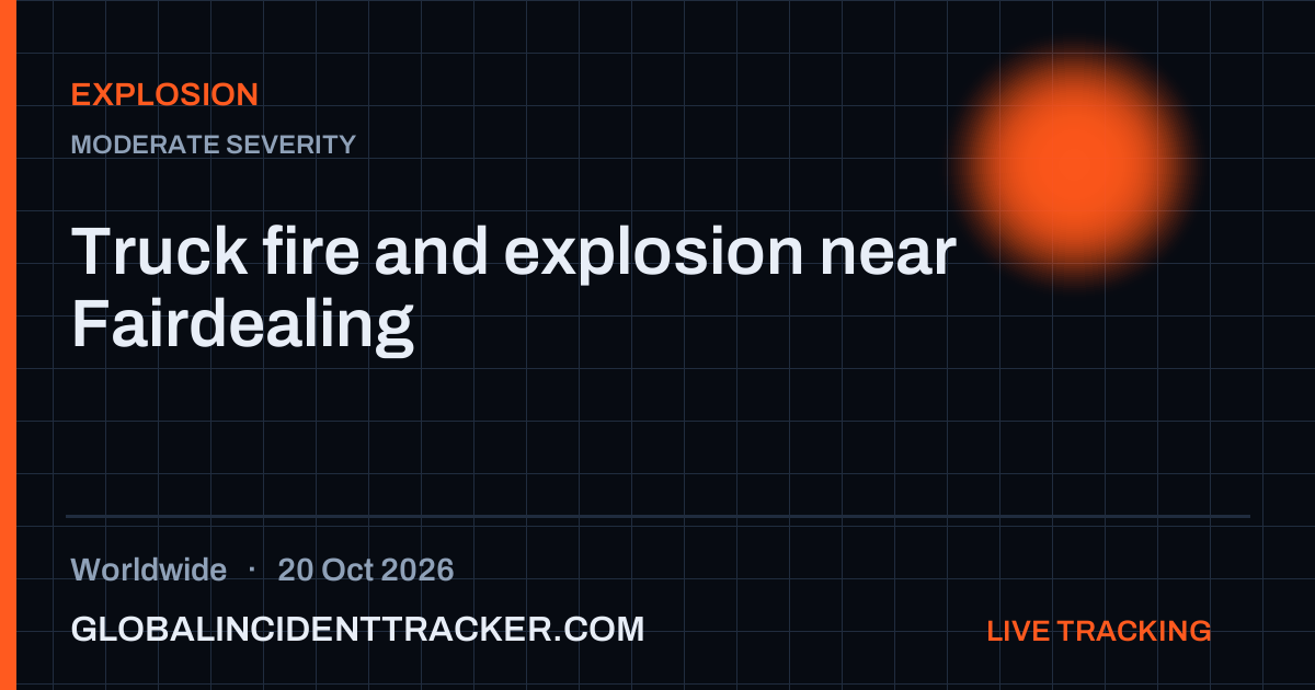 Explosion incident in worldwide on 20 October 2026 — Global Incident Tracker report card