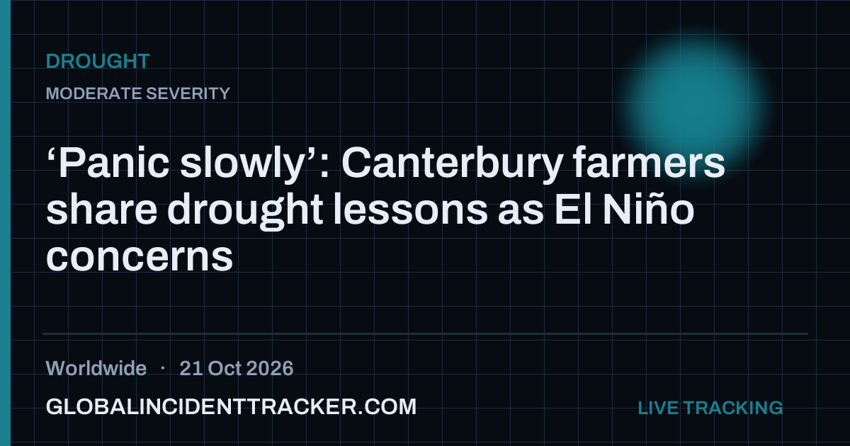 ‘Panic slowly’: Canterbury farmers share drought lessons as El Niño ...