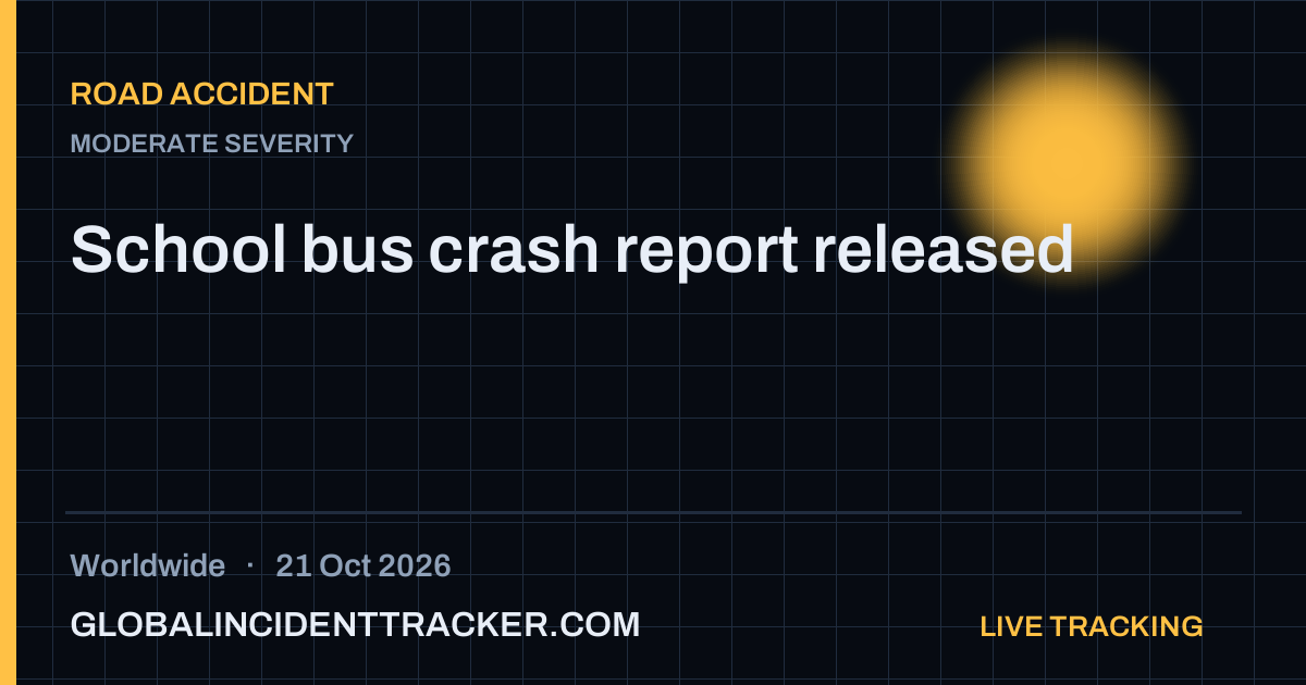 School bus crash report released — 21 October 2026