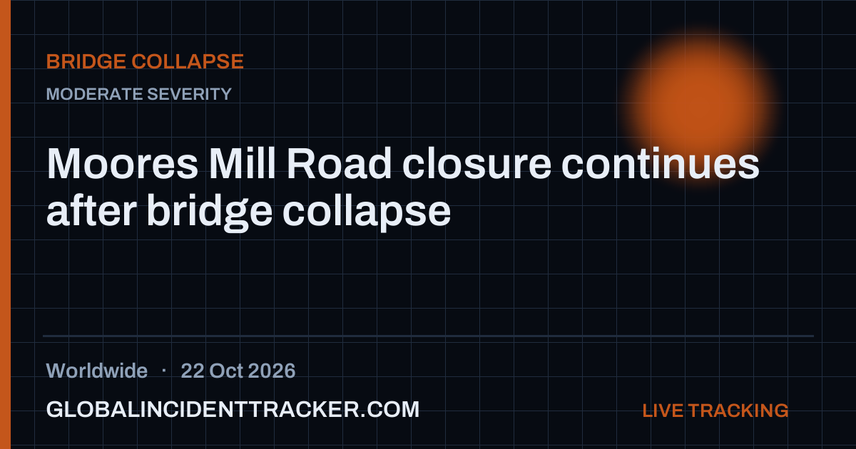 Moores Mill Road closure continues after bridge collapse — 22 October 2026