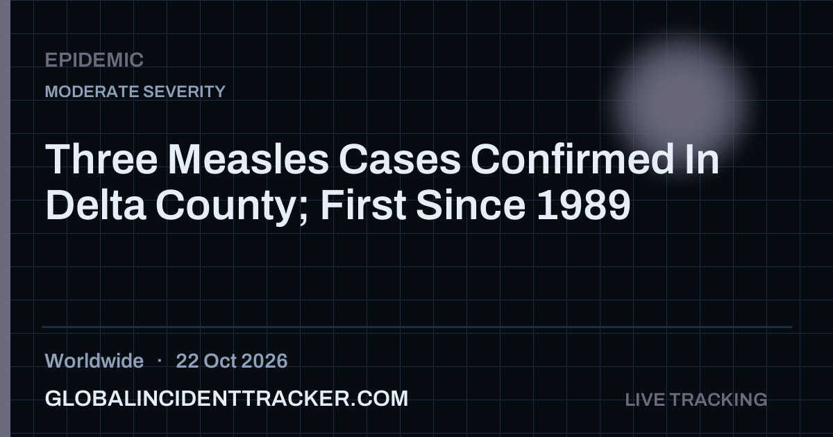 Three Measles Cases Confirmed In Delta County; First Since 1989 — 22 ...