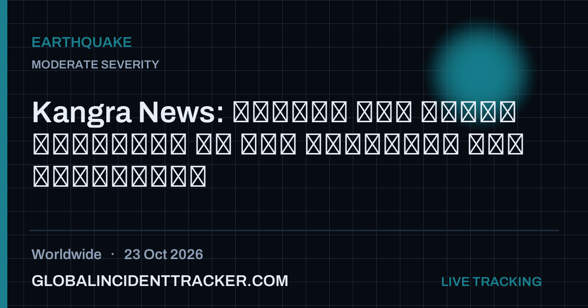 Earthquake incident in worldwide on 23 October 2026 — Global Incident Tracker report card