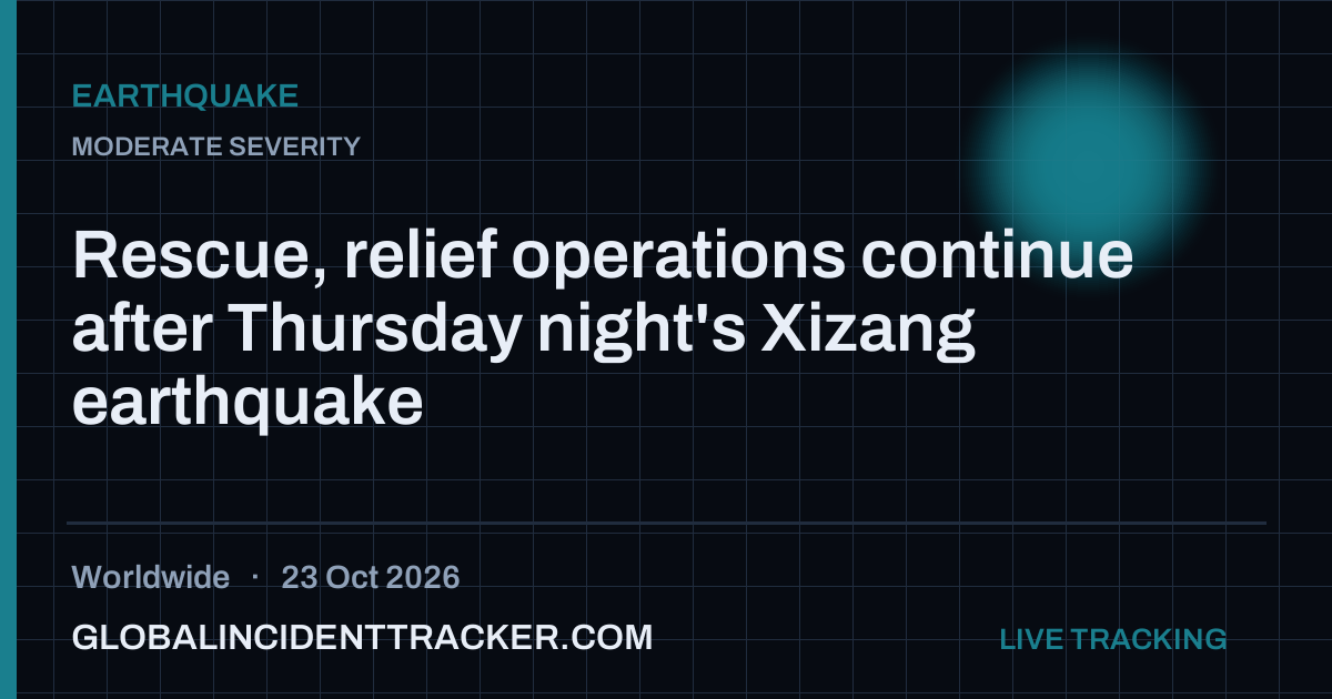 Rescue, relief operations continue after Thursday night's Xizang ...
