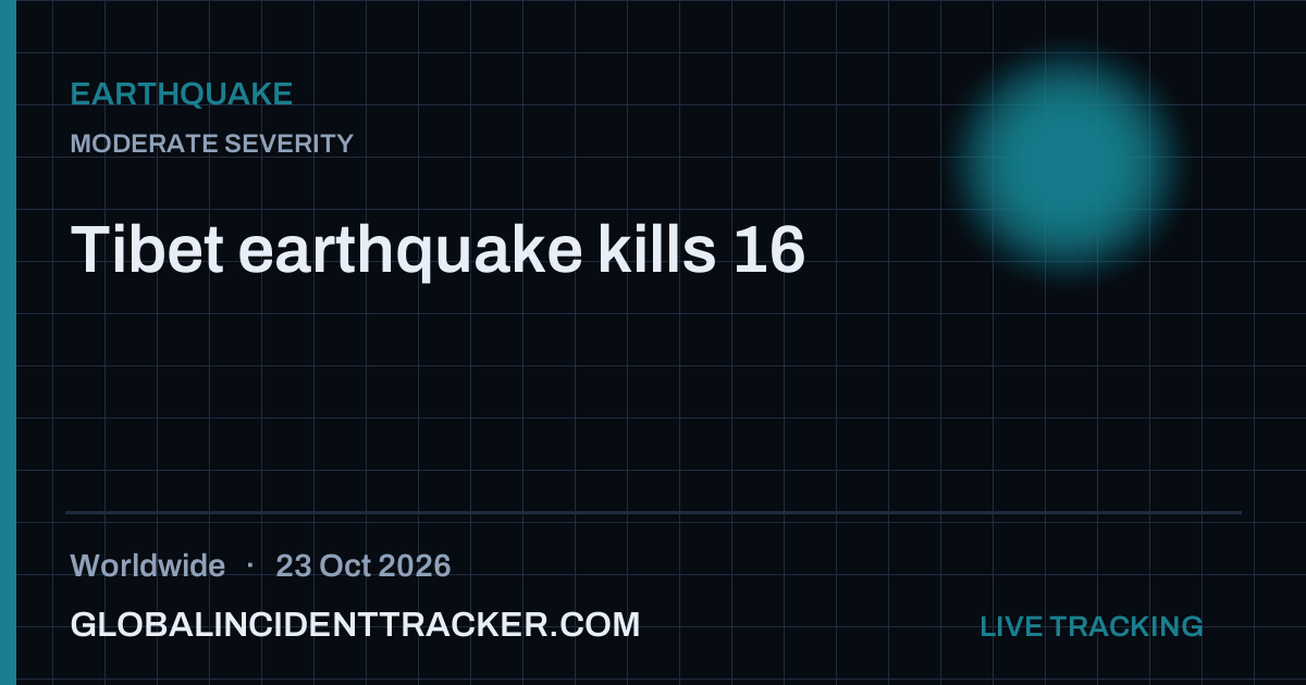 Tibet earthquake kills 16 — 23 October 2026