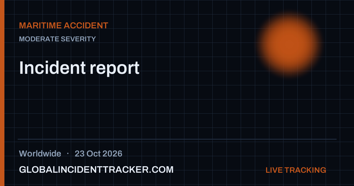 Maritime Accident incident in worldwide on 23 October 2026 — Global Incident Tracker report card