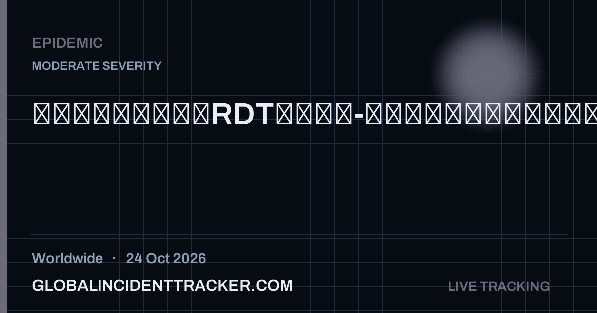 Epidemic incident in worldwide on 24 October 2026 — Global Incident Tracker report card
