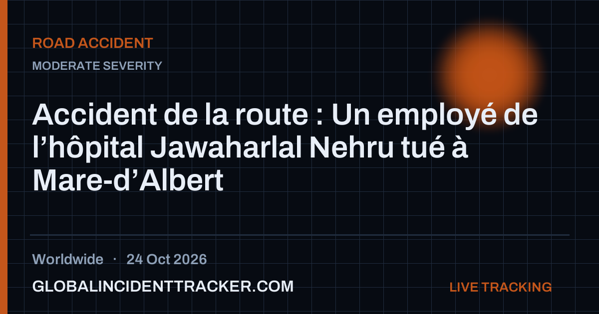 Road Accident incident in worldwide on 24 October 2026 — Global Incident Tracker report card