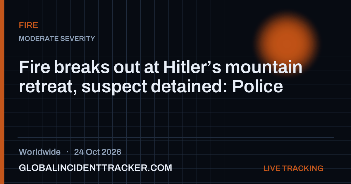 Fire breaks out at Hitler’s mountain retreat, suspect detained: Police ...