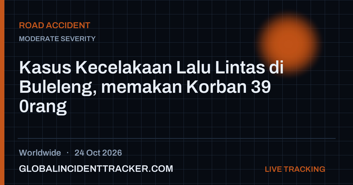 Road Accident incident in worldwide on 24 October 2026 — Global Incident Tracker report card