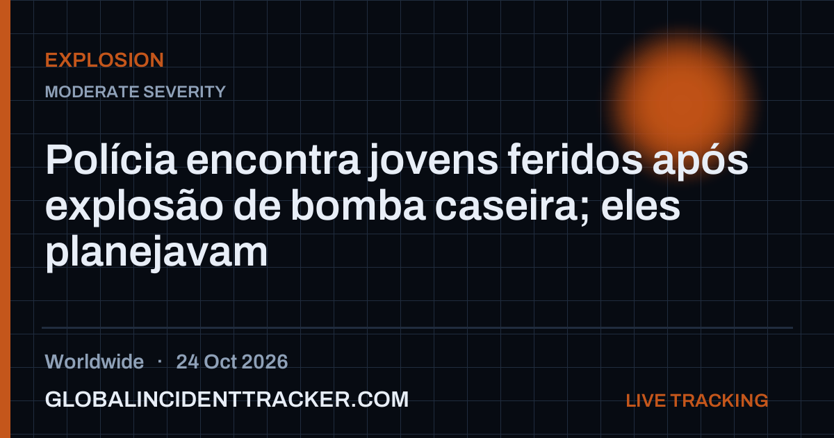 Explosion incident in worldwide on 24 October 2026 — Global Incident Tracker report card