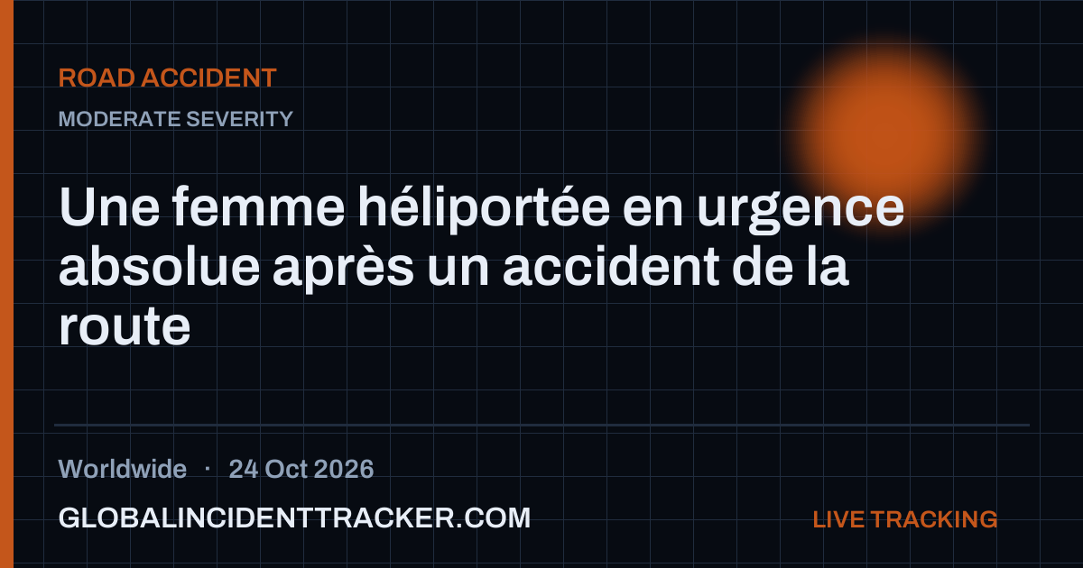 Road Accident incident in worldwide on 24 October 2026 — Global Incident Tracker report card