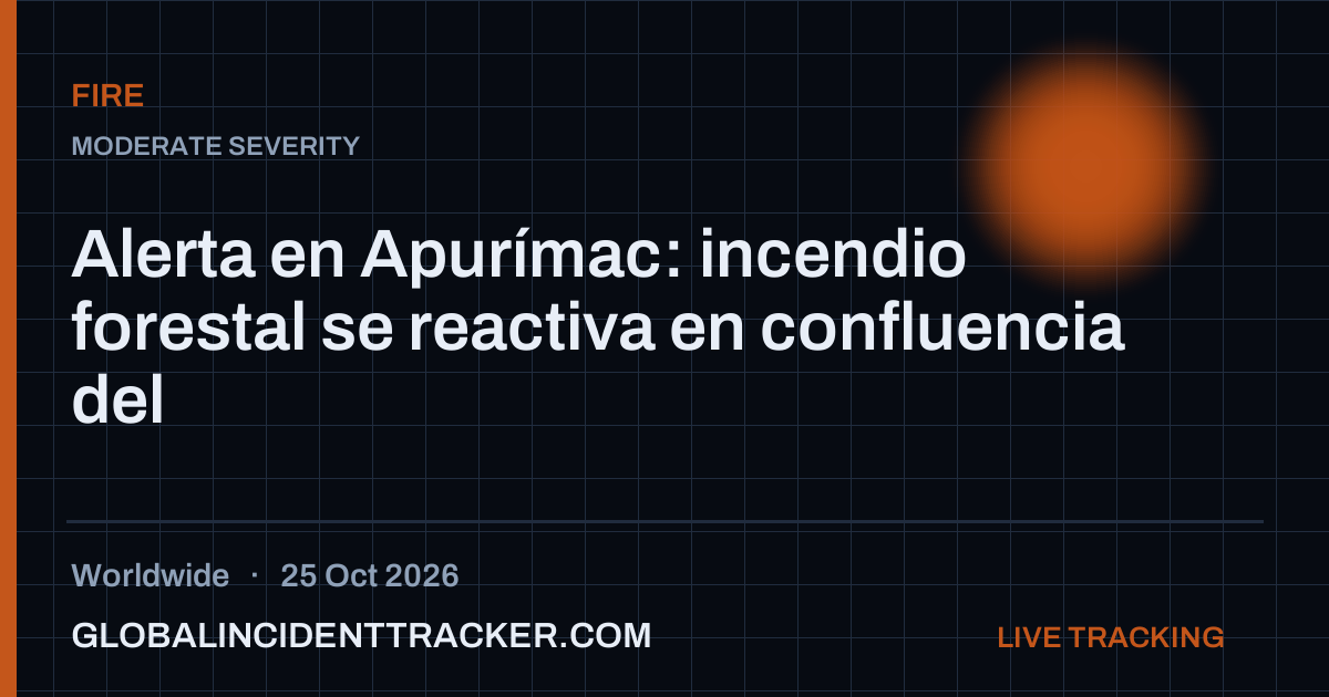 Alerta en Apurímac: incendio forestal se reactiva en confluencia del ...