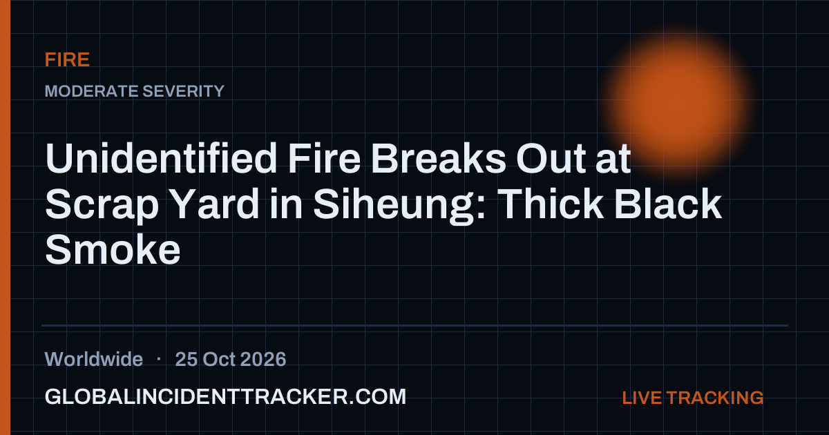 Unidentified Fire Breaks Out at Scrap Yard in Siheung: Thick Black ...