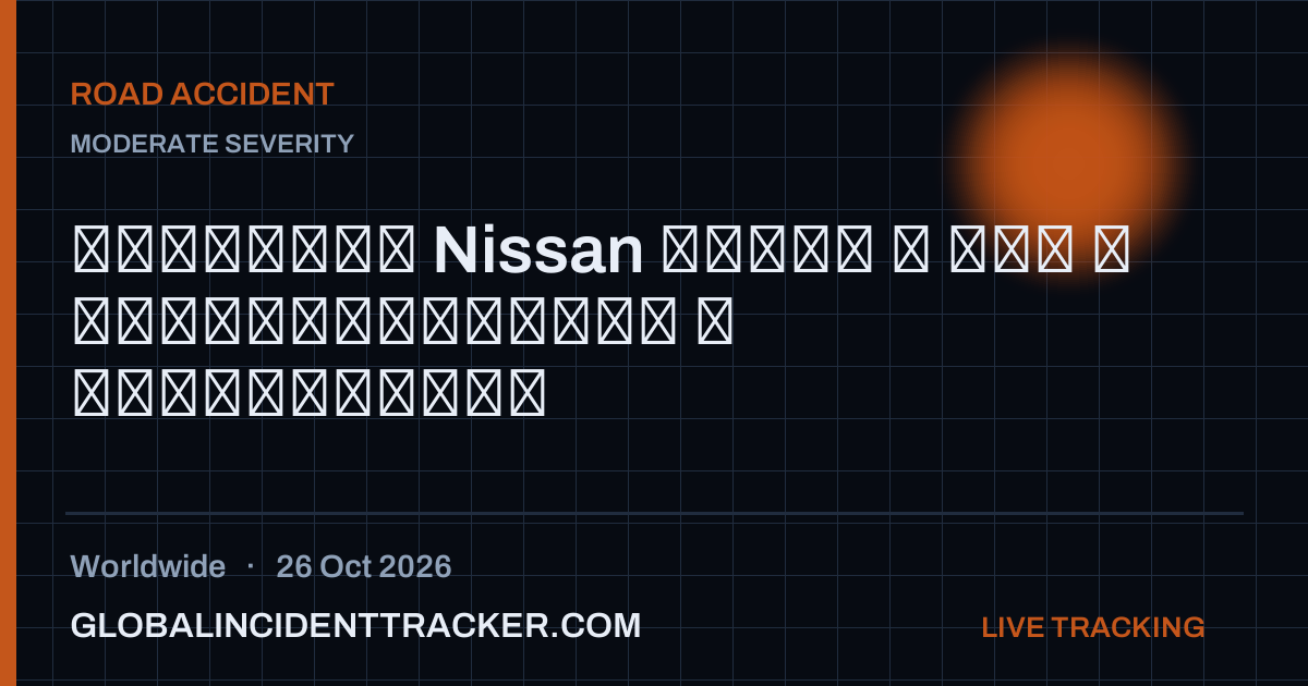 Road Accident incident in worldwide on 26 October 2026 — Global Incident Tracker report card