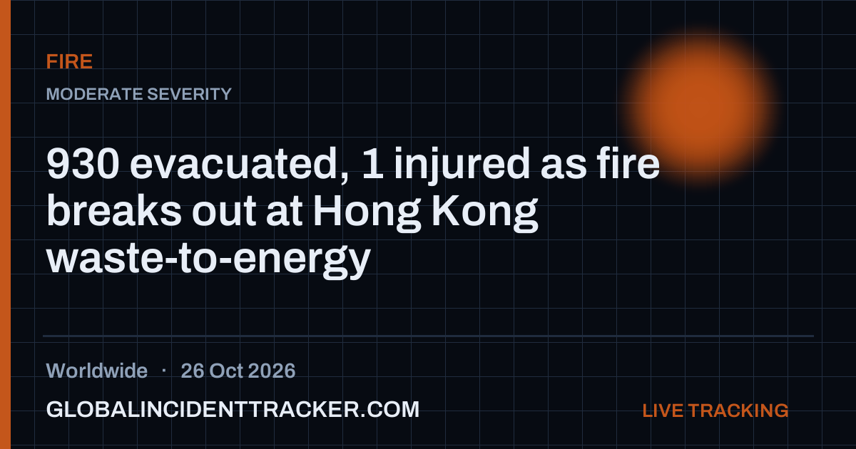 930 evacuated, 1 injured as fire breaks out at Hong Kong waste-to ...