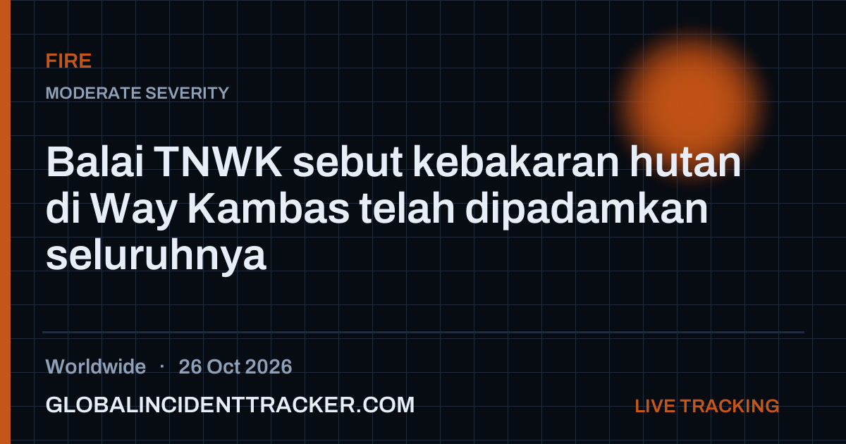 Fire incident in worldwide on 26 October 2026 — Global Incident Tracker report card