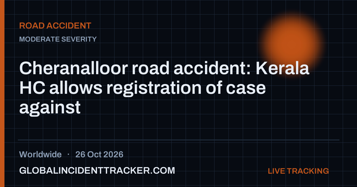 Road Accident incident in worldwide on 26 October 2026 — Global Incident Tracker report card
