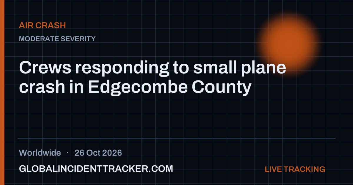 Crews responding to small plane crash in Edgecombe County — 26 October 2026