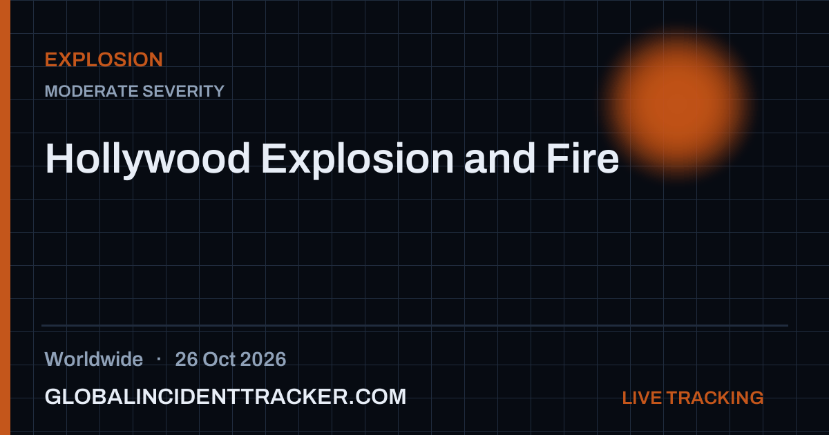 Hollywood Explosion and Fire — 26 October 2026