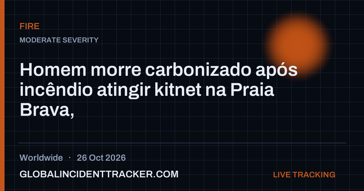 Fire incident in worldwide on 26 October 2026 — Global Incident Tracker report card