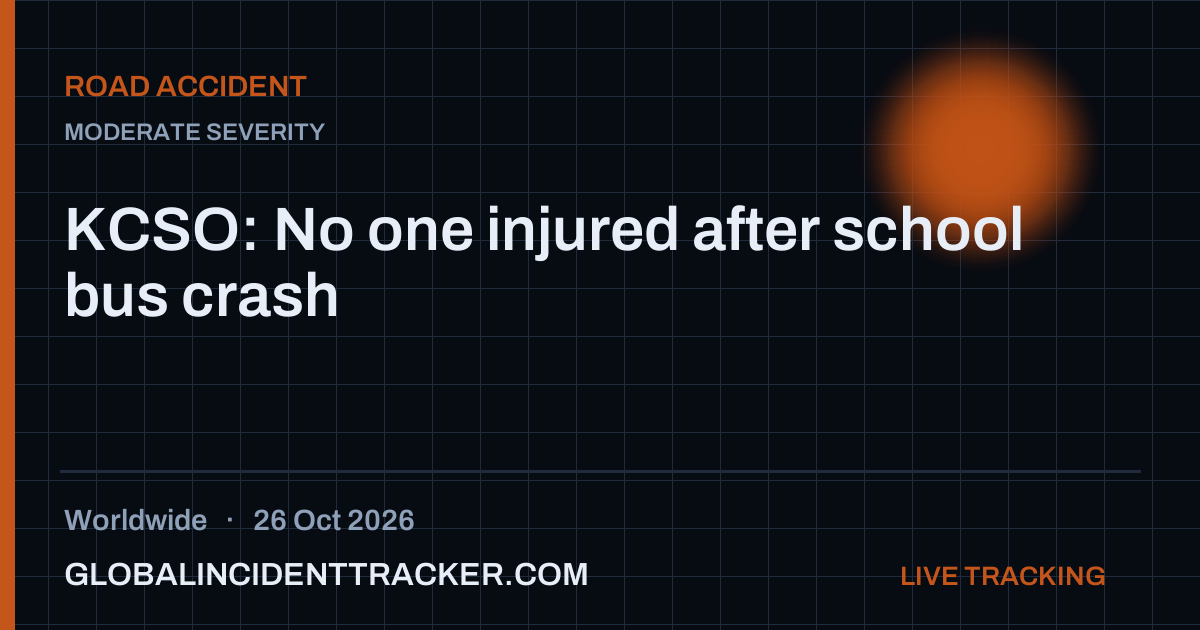 KCSO: No one injured after school bus crash — 26 October 2026