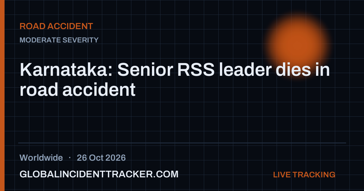 Road Accident incident in worldwide on 26 October 2026 — Global Incident Tracker report card