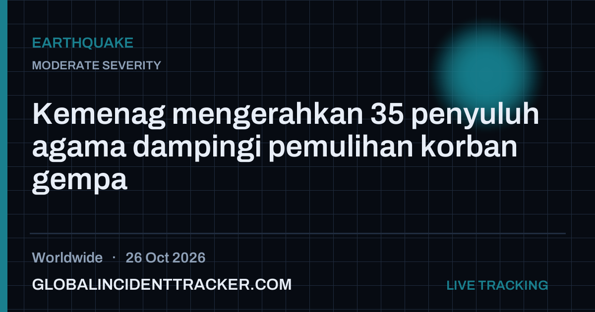Earthquake incident in worldwide on 26 October 2026 — Global Incident Tracker report card