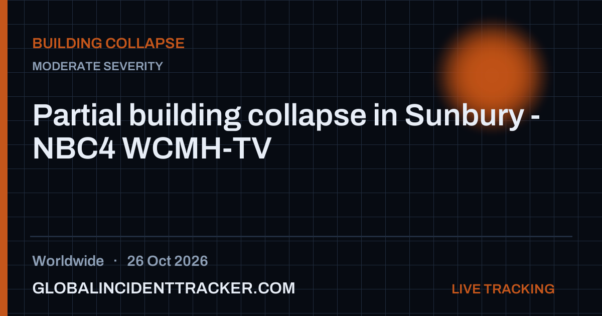 Partial building collapse in Sunbury - NBC4 WCMH-TV — 26 October 2026