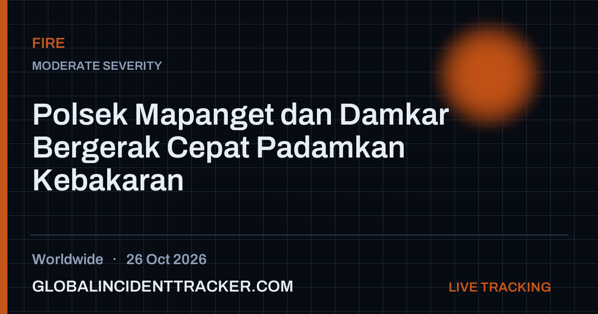 Fire incident in worldwide on 26 October 2026 — Global Incident Tracker report card