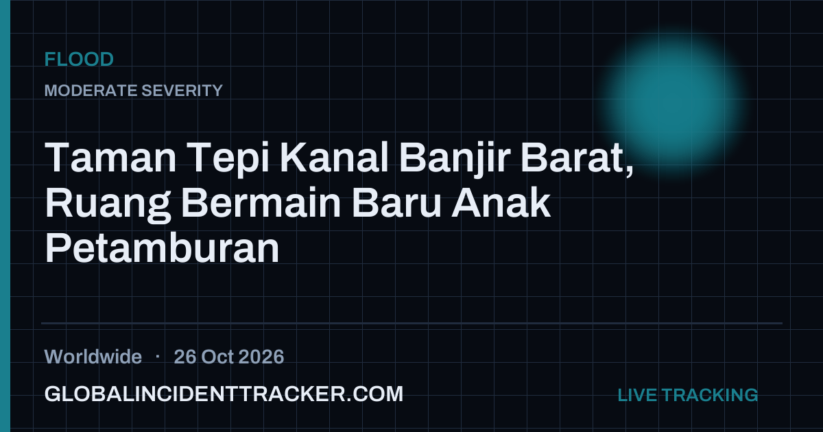 Flood incident in worldwide on 26 October 2026 — Global Incident Tracker report card