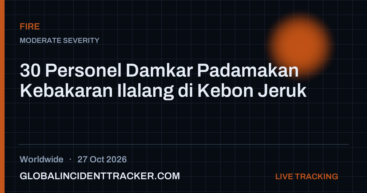 Fire incident in worldwide on 27 October 2026 — Global Incident Tracker report card