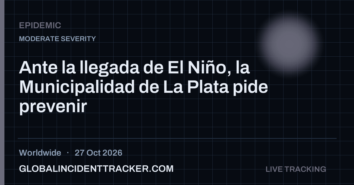 Epidemic incident in worldwide on 27 October 2026 — Global Incident Tracker report card