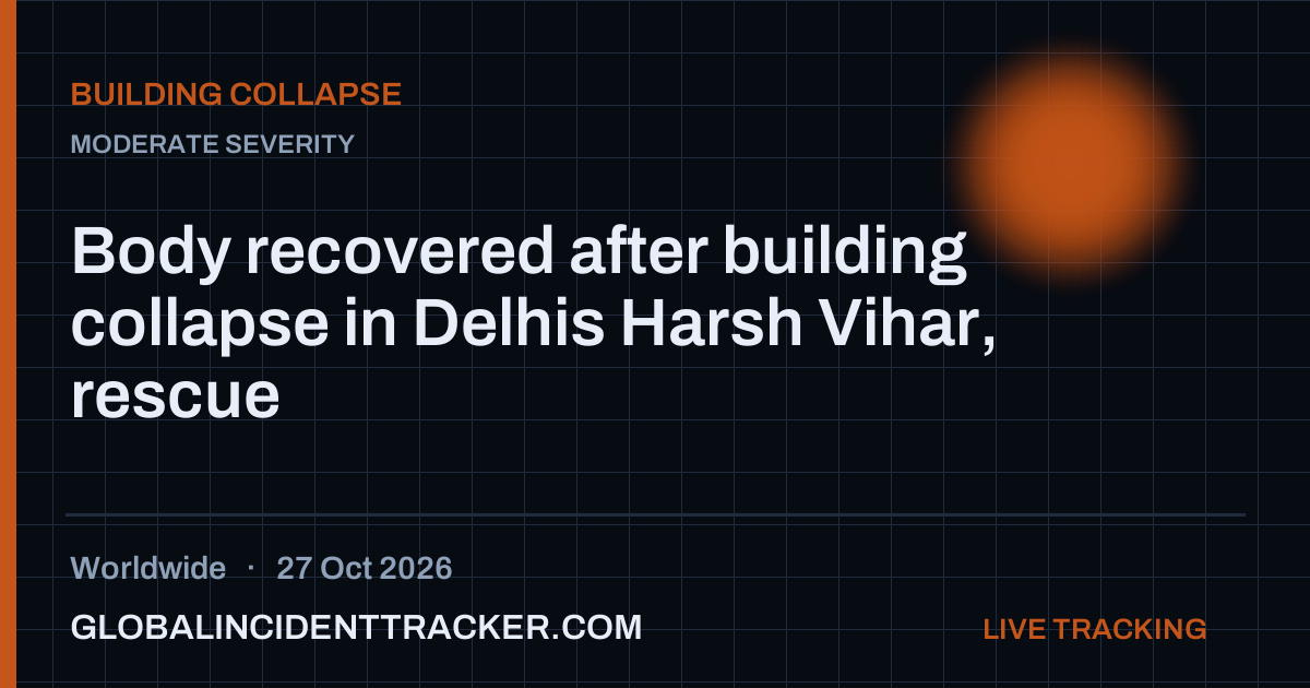 Body recovered after building collapse in Delhis Harsh Vihar, rescue ...