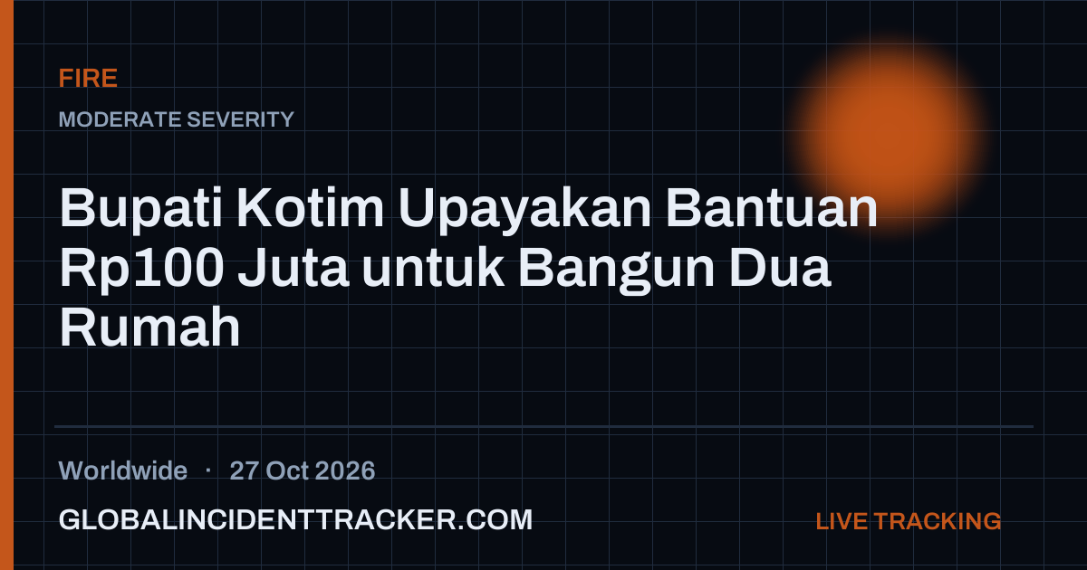 Fire incident in worldwide on 27 October 2026 — Global Incident Tracker report card