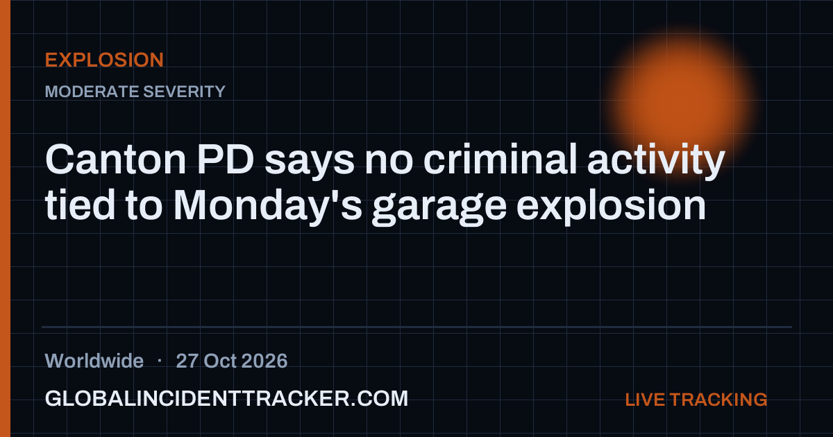 Explosion incident in worldwide on 27 October 2026 — Global Incident Tracker report card