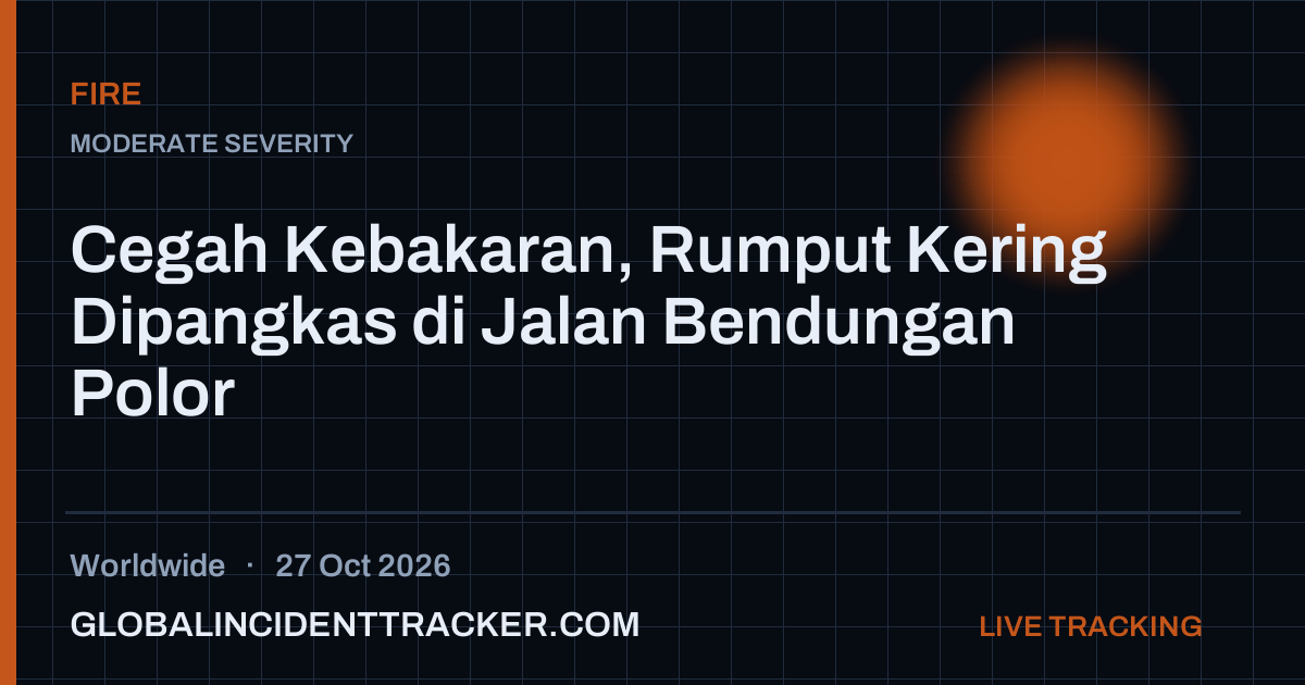 Fire incident in worldwide on 27 October 2026 — Global Incident Tracker report card