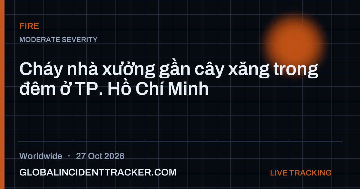 Fire incident in worldwide on 27 October 2026 — Global Incident Tracker report card
