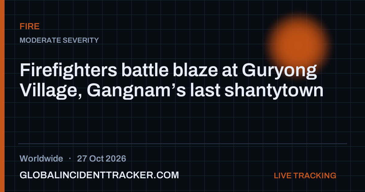 Fire incident in worldwide on 27 October 2026 — Global Incident Tracker report card